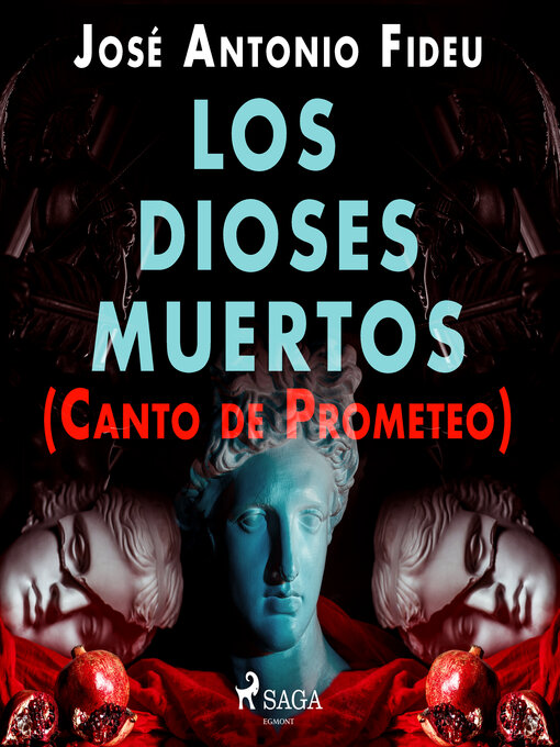 Title details for Los dioses muertos (Canto de Prometeo) by José Antonio Fideu Martínez - Available